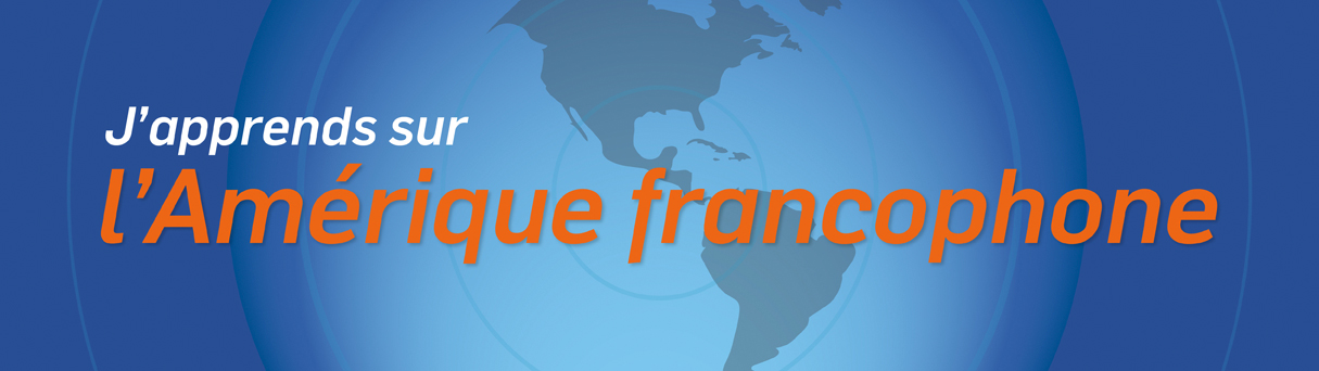 Bannière J'apprends sur l'Amérique francophone