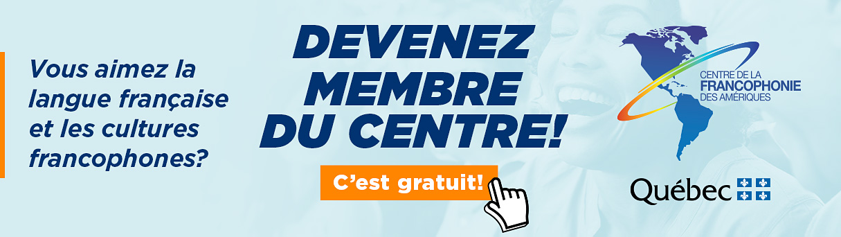 Devenez membre du Centre! C'est gratuit