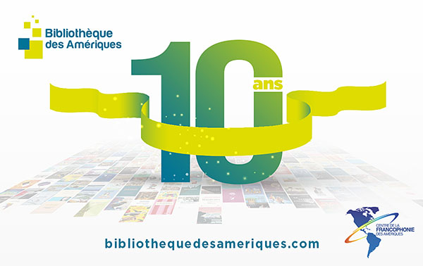 La Bibliothèque des Amériques franchit le cap des 10 ans!